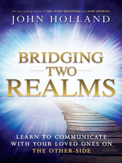 Title details for Bridging Two Realms by John Holland - Available